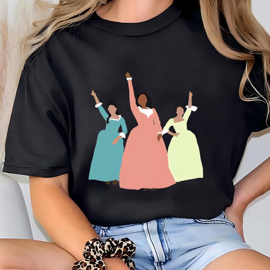 Schuyler Sisters Sweatshirt, Angelica Eliza Peggy Hoodie, Hamilton Musical Women Hoodie, Broadway Girl Power Sweatshirt, Founding Era Hoodie T-shirt