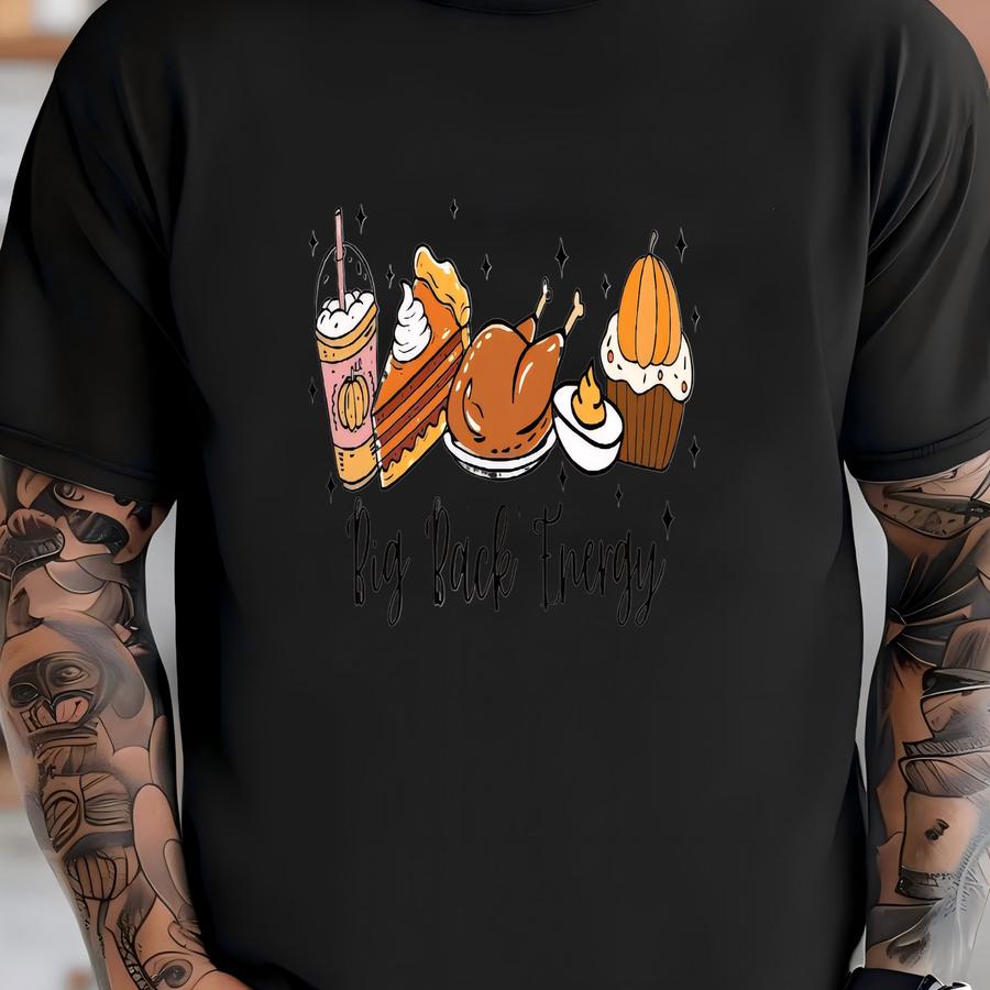 Thanksgiving Hoodie: Big Back Energy, Pumpkin Spice Latte, Pie Lover Tee T-shirt