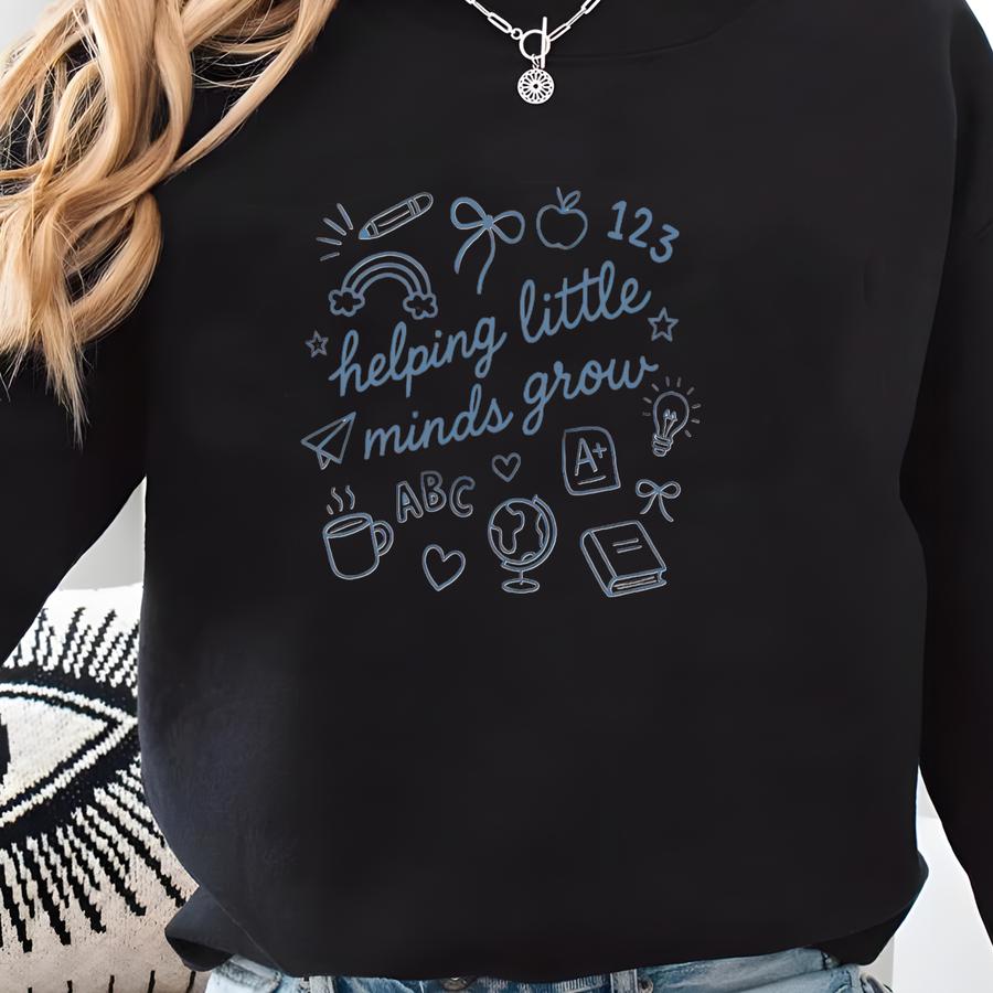 Helping Little Minds Grow Cute Teacher Tee, Kindergarten Teacher Tee, Back To School Preschool Teacher Shirts, Principal Shirt, Teacher Gift Sweatshirt