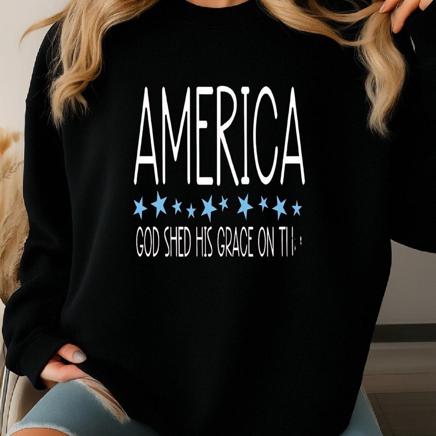 America God Shed His Grace On Thee, 4th Of July Patriotic Design. Png, Svg, Cut File. Independence Day Graphic. Red, White, Blue., Holiday Sweatshirt
