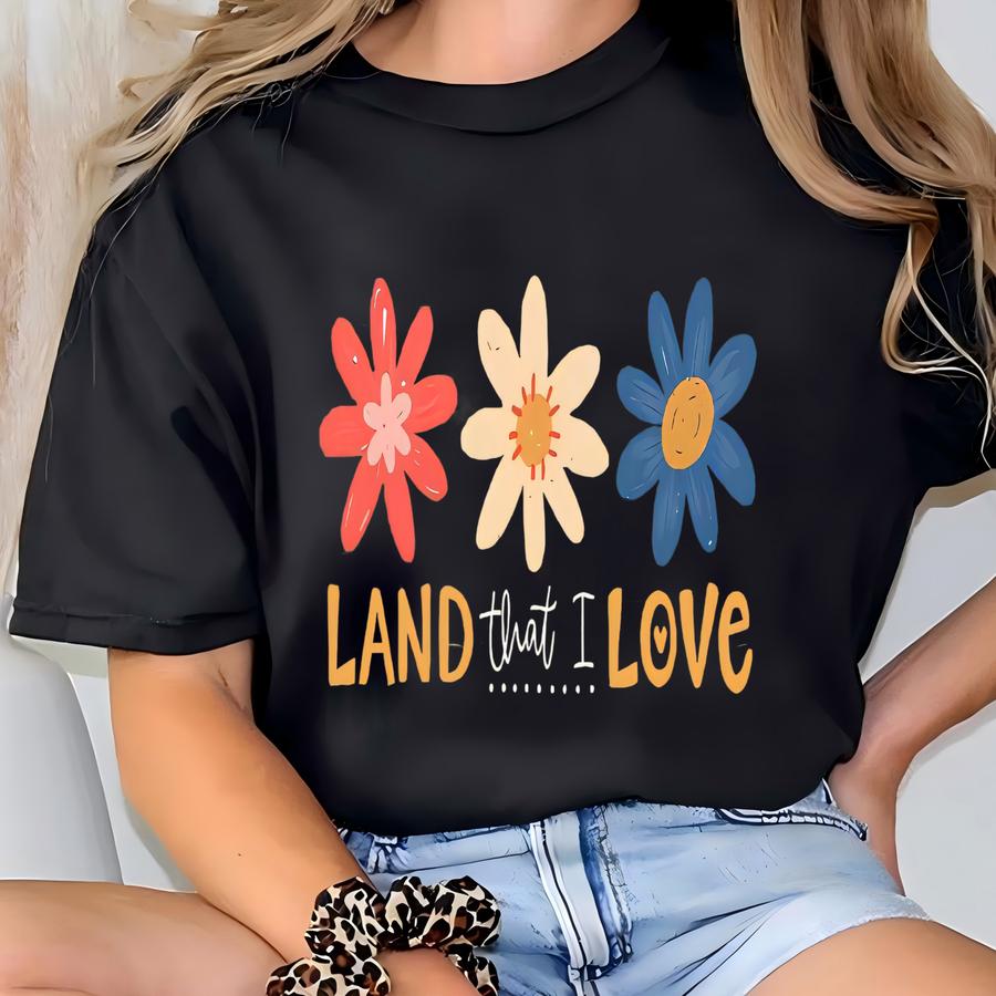 Land That I Love Shirt, Floral 4th Of July Shirt, Cute American Shirt For Woman, Patriotic Mom Shirt, American Girl Gift, Retro 4th Of July T-shirt