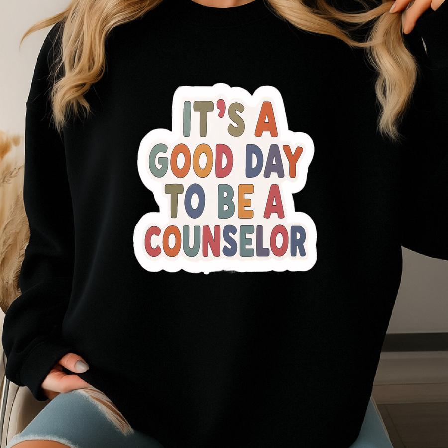 Good Day To Be A Counselor - Sticker Sweatshirt