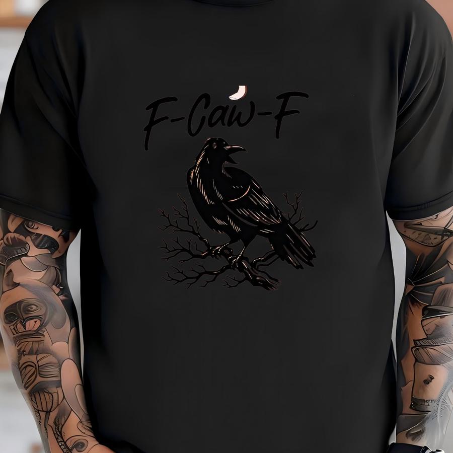 F Caw F Shirt, Gothic, Funny Crow, Dark Humor, Crow, Dark Academia, Anti Fdt, Gothic Halloween, , Adult Humor T-shirt