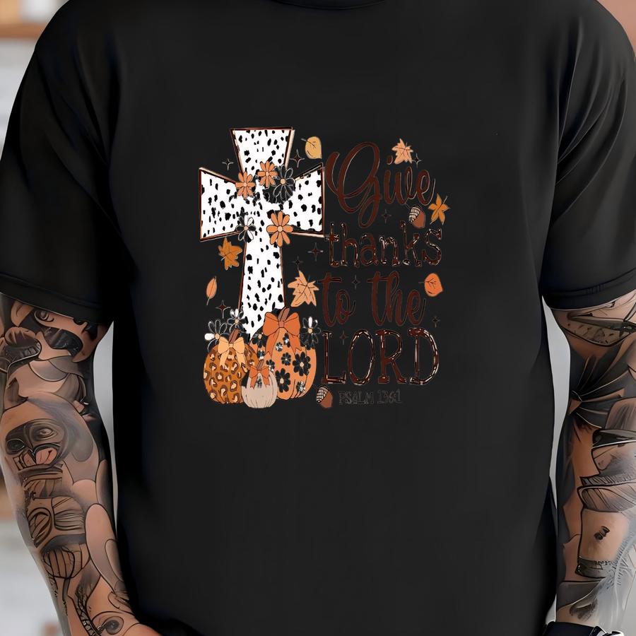 Give Thanks To The Lord Shirt, Christian Thanksgiving Hoodie, Psalm 136:1 Shirt, Christian Fall Pumpkin Tee, Bible Verse Shirt, Pumpkin Tee T-shirt
