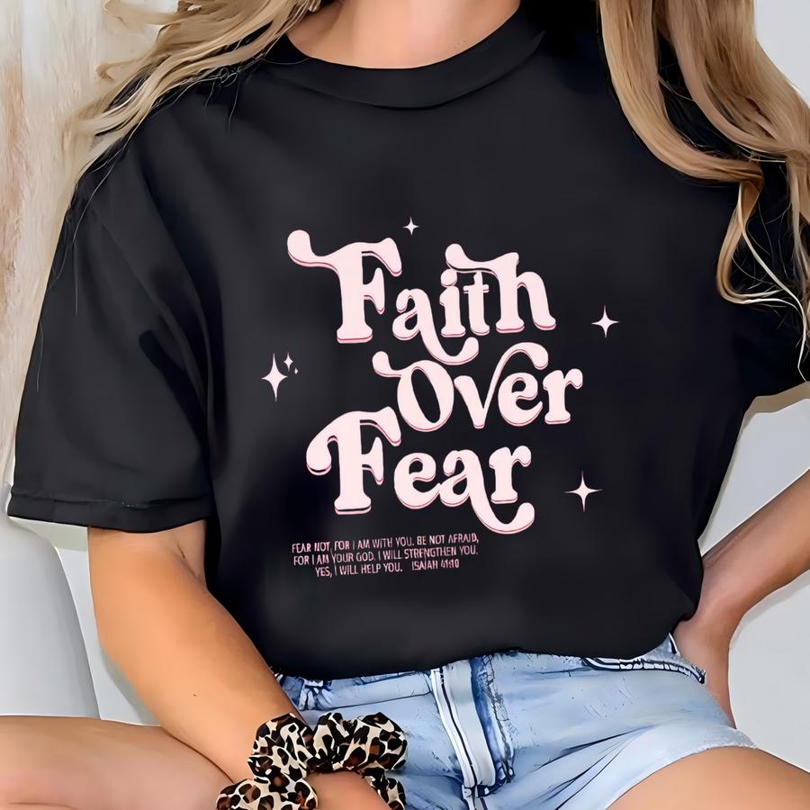 Faith Over Fear Shirt: Christian Graphic Tee T-shirt