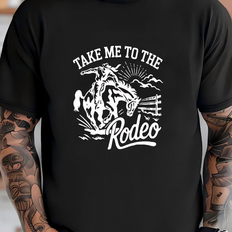 ® Shirt, Take Me To The Rodeo Shirt, Cowboy Shirt, Cowgirls Tee, Country Western Tee, Country Concert, Howdy Shirt, Wild West T-shirt