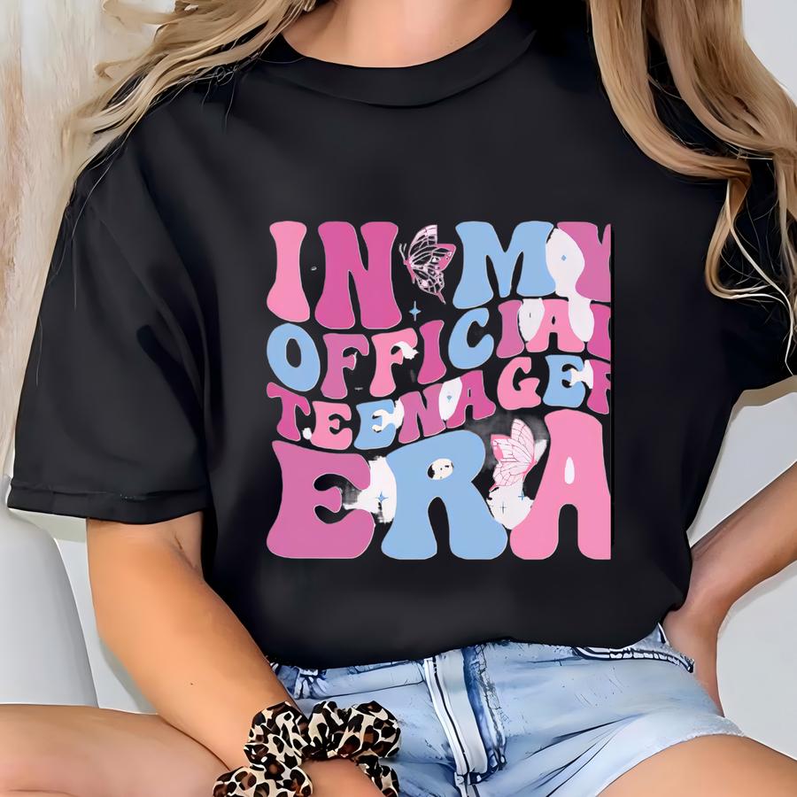 Custom Birthday Shirt, Thirteen Sweatshirt, In My Official Teenager Era, Sweet Thirteen Gift, Birthday Gift For Girls, Birthday Girl Shirt T-shirt