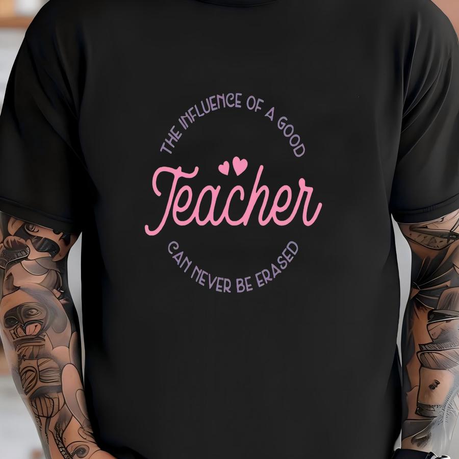 The Iuence Of A Good Teacher Can Never Be Erased Sweatshirt, Teacher Appreciation Gift, Cute Teacher Hoodie, Back To School Shirt T-shirt
