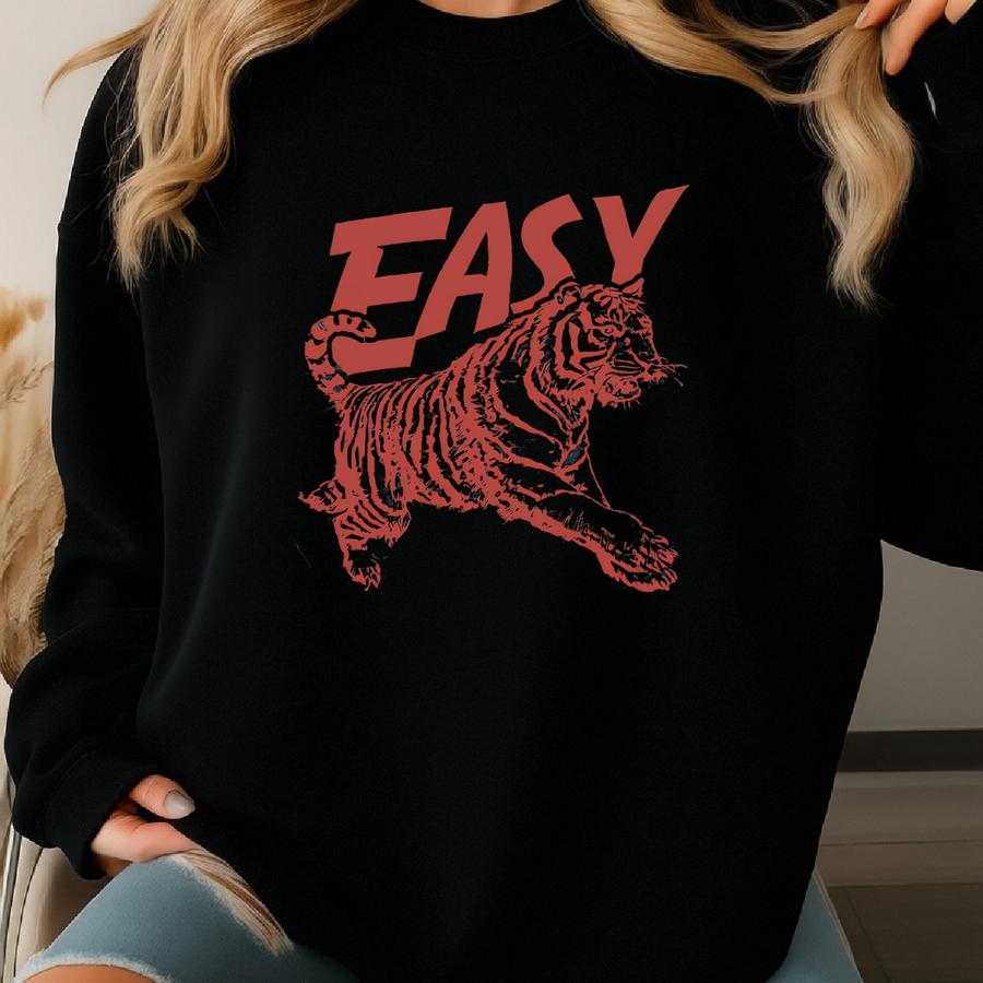 Shirt, Easy Tiger Shirt, Tiger Lover Gift, Animal Lover Shirt, Easy Tiger Tee, Easy Tiger Gift, Gift For Men, Women Sweatshirt