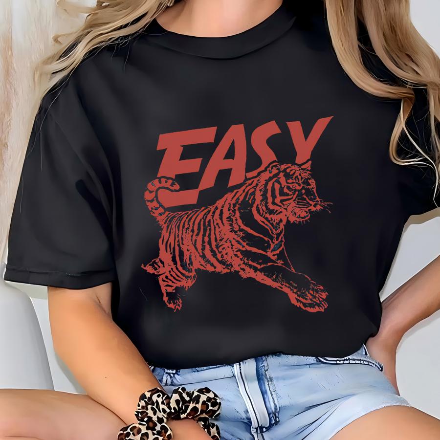 Shirt, Easy Tiger Shirt, Tiger Lover Gift, Animal Lover Shirt, Easy Tiger Tee, Easy Tiger Gift, Gift For Men, Women T-shirt
