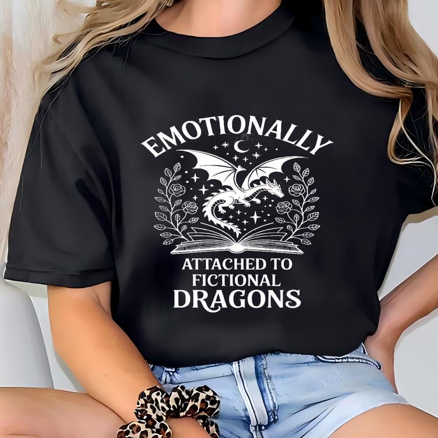 Shirt, Emotionally Attached To Fictional Dragons Shirt, Flying Dragon Tee, Dragon Lover Gift, Book Shirt, Fantasy Book Club T-shirt
