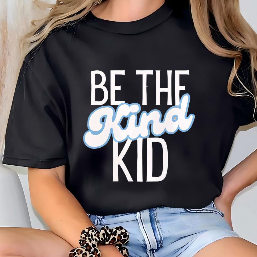 Be The Kind Kid Adult Hoodie T-shirt
