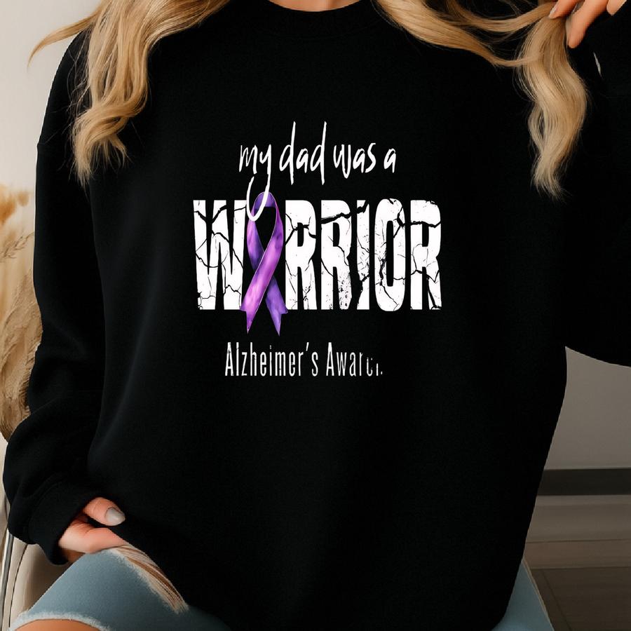 Alzheimer's Shirt, Dad Was A Warrior Remembrance Tee, Alz Dad Shirt, Alzheimer's Awareness Shirt, Alz Awareness, Alz Shirt, Alzheimer's Gift Sweatshirt