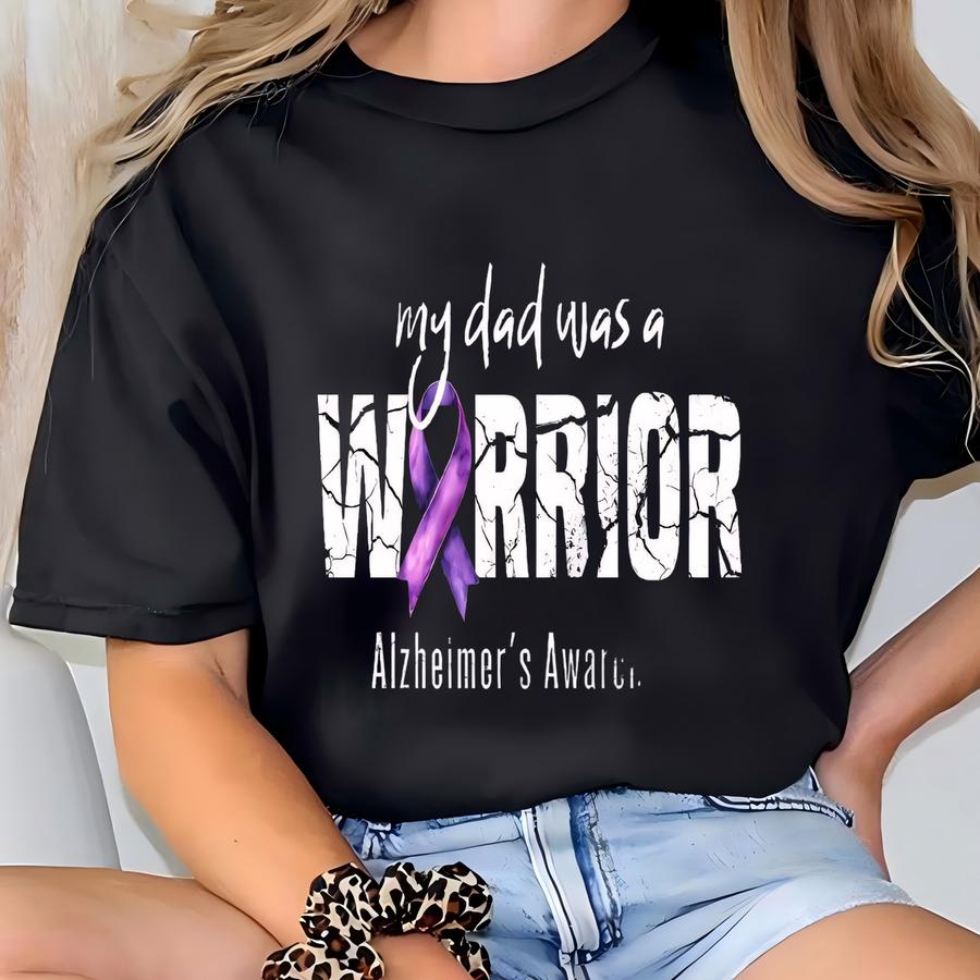 Alzheimer's Shirt, Dad Was A Warrior Remembrance Tee, Alz Dad Shirt, Alzheimer's Awareness Shirt, Alz Awareness, Alz Shirt, Alzheimer's Gift T-shirt