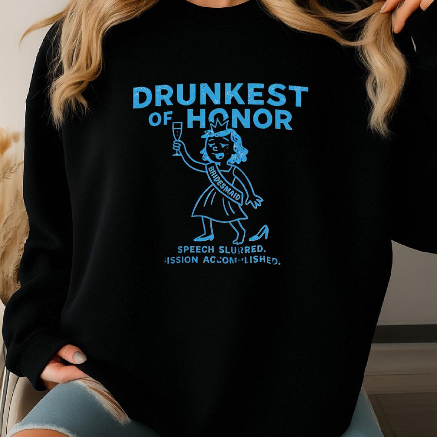 Funny Bachelorette Party Tee: Drunkest Of Honor - Unisex Cotton Sweatshirt