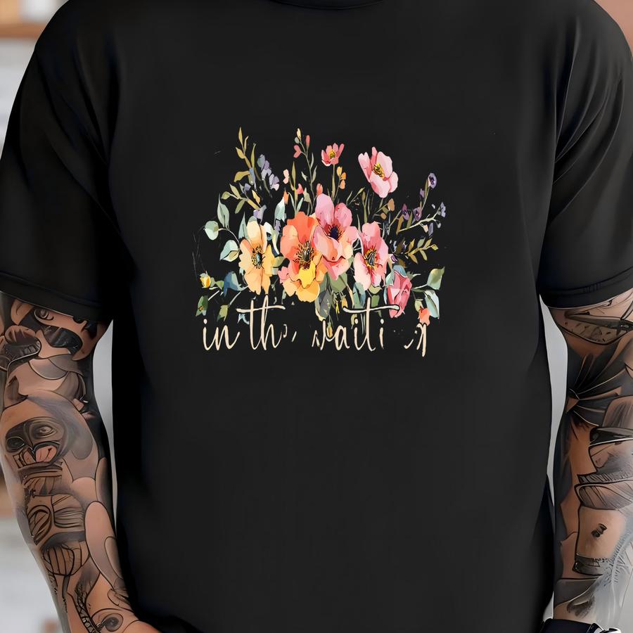 ® Shirt, In The Waiting God Is Working Shirt, Wildflower Shirt, Bible Verse Gift, Christian Shirt, Religious Tee, Faith Shirt T-shirt