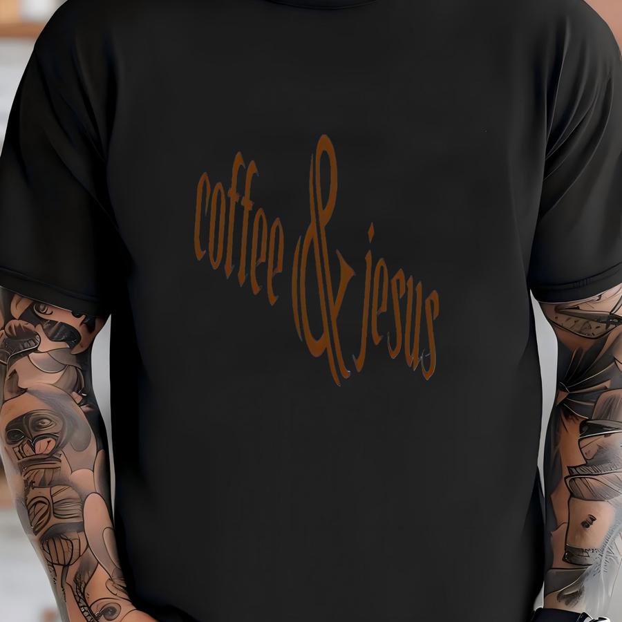 ® Coffee And Jesus, Faith And Caffeine, Bible Verse Inspired, Religious, Jesus Gift, Coffee Lover Gift T-shirt