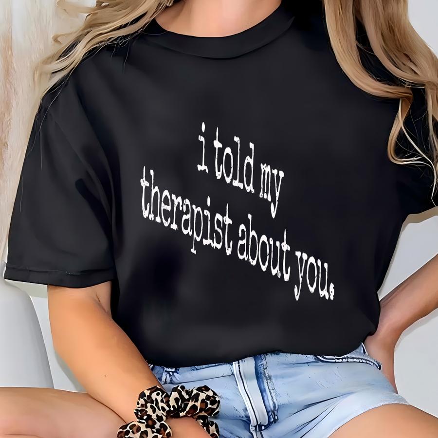 Funny Therapy Shirt: Sarcastic Mental Health Tee T-shirt