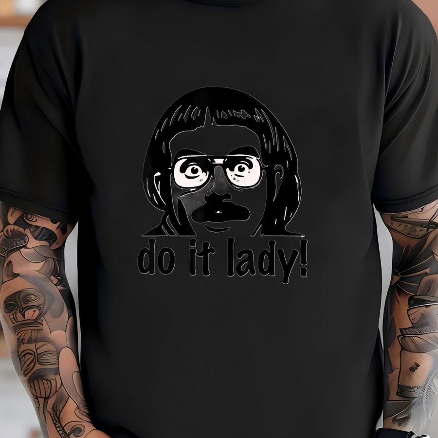 Do It Lady Chit Meme Shirt: Retro Comedy Graphic Tee T-shirt