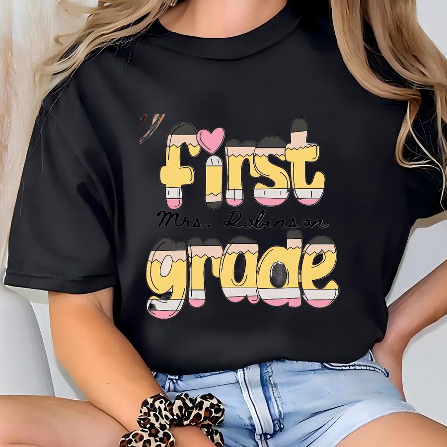 First Grade Teacher Shirt: Custom Back To School Tee T-shirt