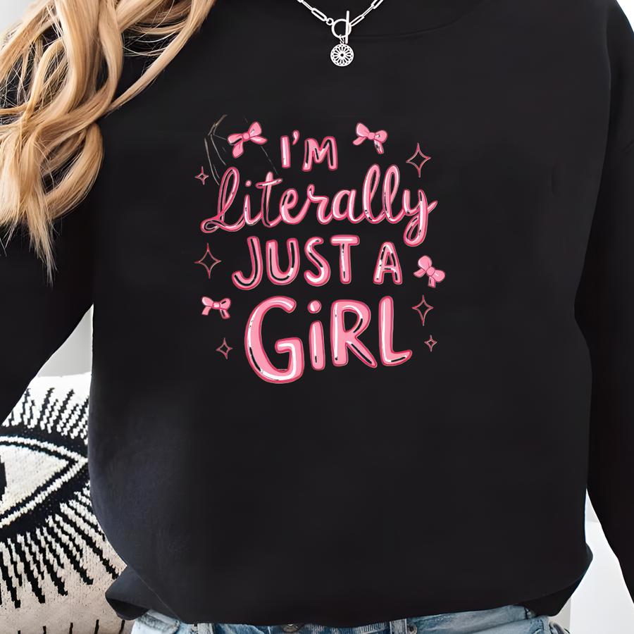 I'm Literally Just A Girl Shirt For Girls, Pink Bow Toddler Girls Tee, Baby Girl Bodysuit, Popular Girls Outfit Sweatshirt