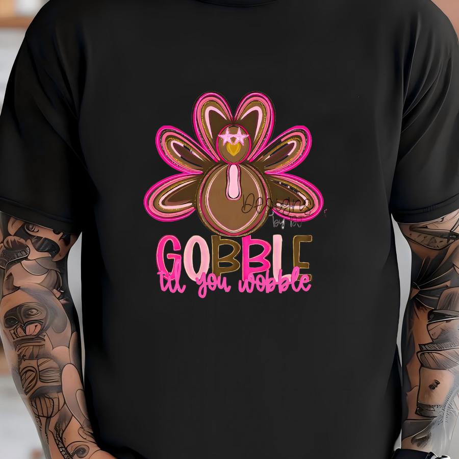 Gobble Til You Wobble Png, Fall Png, Thanksgiving Png, Glitter Coquette Png, Png, Turkey Day, Halloween, Thankful Png, Boo Png T-shirt