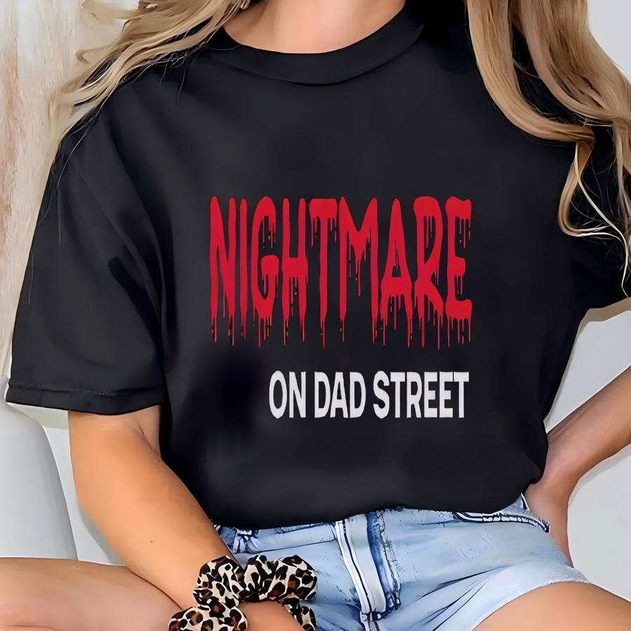 Dad Halloween Shirt, Nightmare On Dad Street Shirt, Funny Halloween Dad Tee, Spooky Dad Shirt For Him, Dad Halloween Gift, Bella Canvas Tee T-shirt