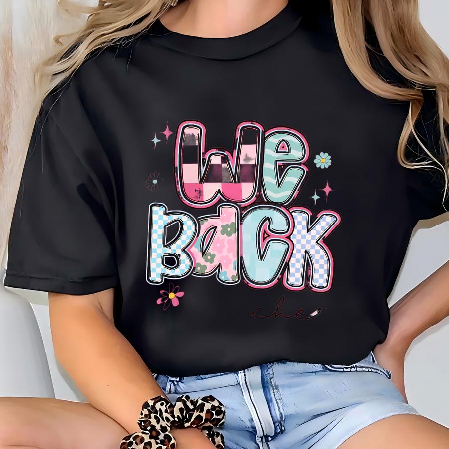 We Back Hoodie:  Teacher Tee T-shirt