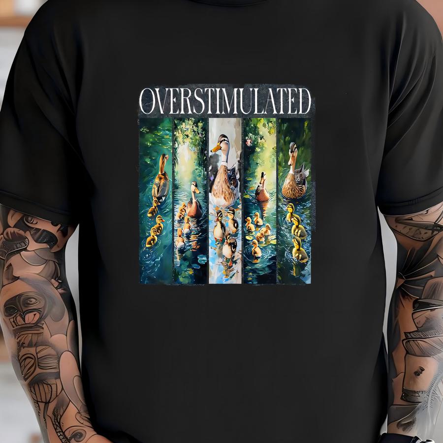 ® Shirt, Overstimulated Duck Tee, Overstimulated Gift, Duck Lover Shirt, Silly Goose Shirt, Mental Health Shirt, Birthday Gift T-shirt