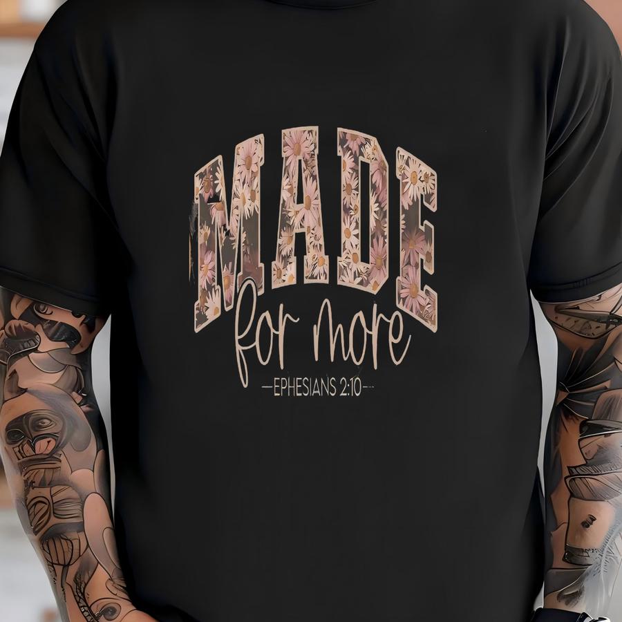® Shirt, Made For More Shirt, Religious Gift, Bible Verse Shirt, Ephesians 2 10, Christian Shirt, Inspirational Gift, Jesus T-shirt