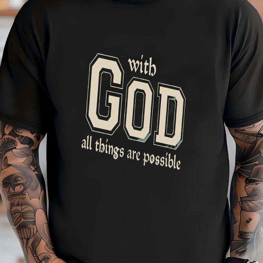 With God All Things Are Possible Shirt, Jesus Is King, Faith, Love Like Jesus, Made For More, Christianity Tee T-shirt