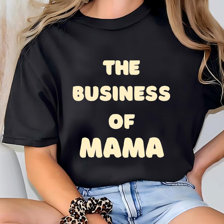 The Business Of Mama Fun Shirt Unisex Garment-dyed Hoodie T-shirt