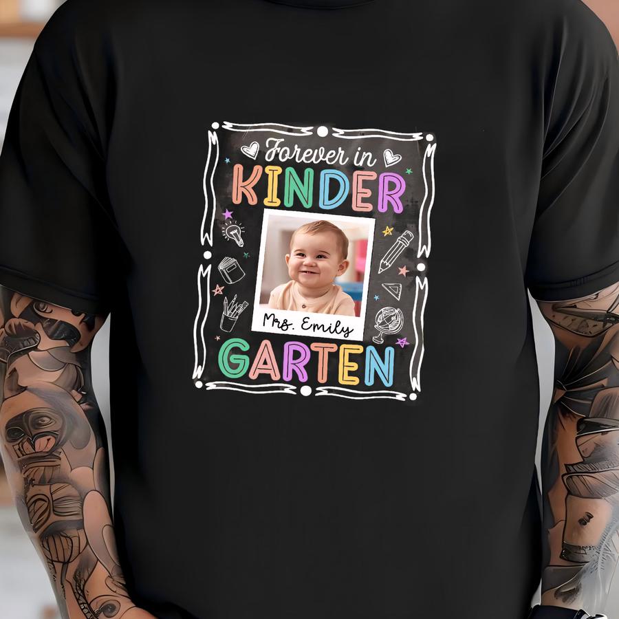 Forever In Kindergarten Shirt, Custom Teacher Team Tee, Personalized Kindergarten Teacher Gift, Back To School Shirt T-shirt