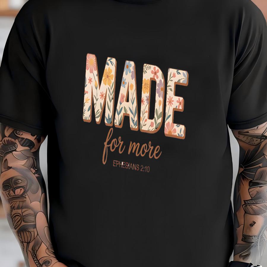 ® Religious Shirt, Made For More Bible Verse Shirt, Christian Tee, Faith Tee, Bible Verse Tshirt T-shirt