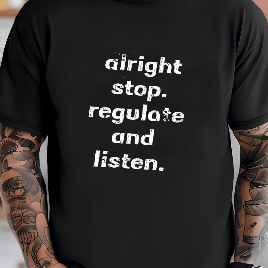 ® Alright Stop Regulate And Listen Shirt, Counselor Gift, School Counselor Shirt, Funny Teacher Shirt,guidance Counselor Shirt T-shirt