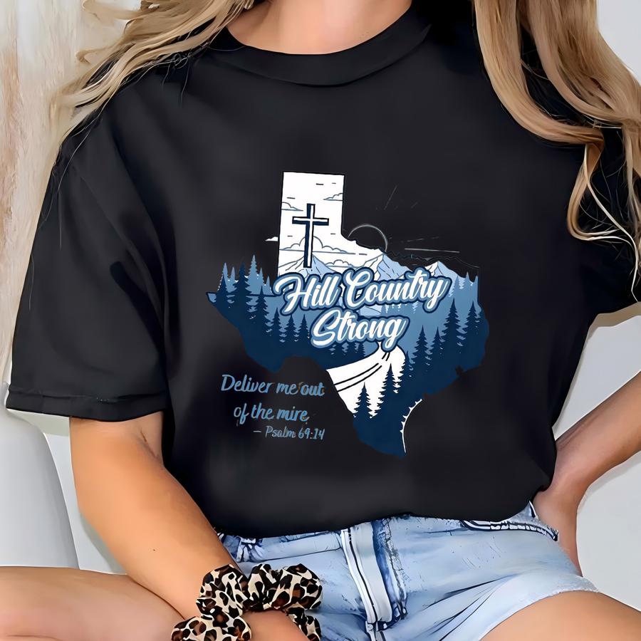 ® Hoodie, Texas Hill Country Strong Shirt, Deliver Me Out Of The Mire, Psalm 69 14, Texas Strong, Tx Gift, Christian Texas T-shirt