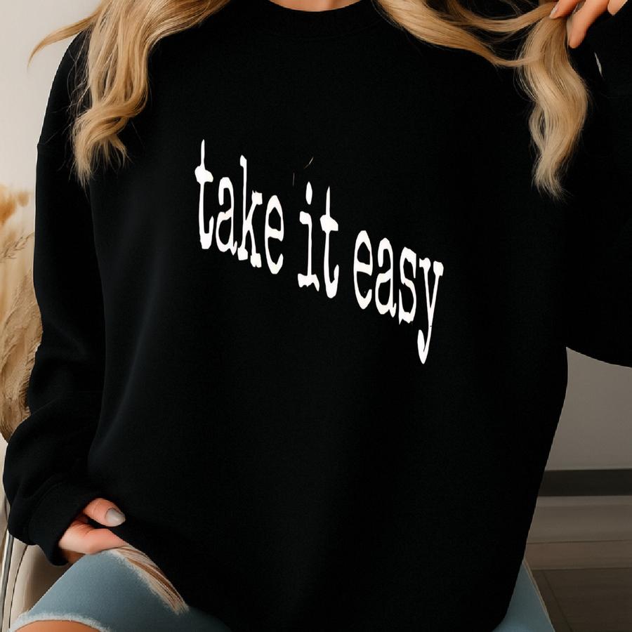 ® Take It Easy Shirt, Positive Vibes Tee, Cute Aesthetic Shirt, Casual Graphic Tee, Womens Graphic Tshirt Sweatshirt