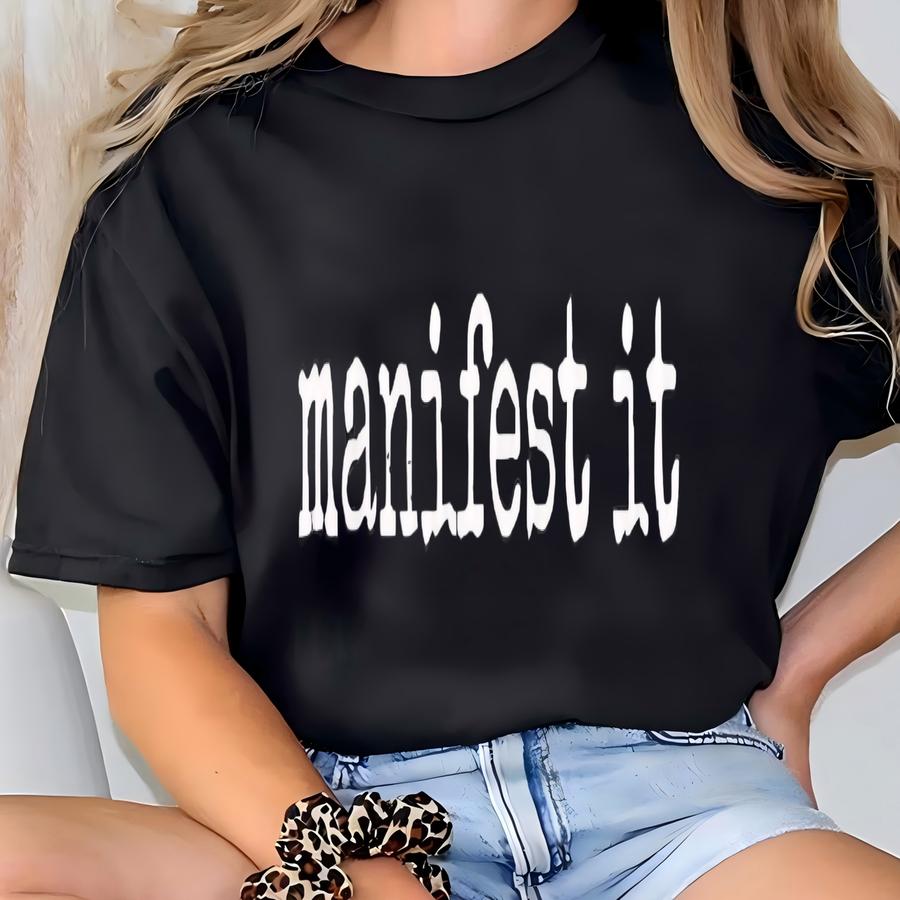 ® Manifest It Shirt, Motivational Graphic Tee, Positive Vibes Shirt For Women, Aesthetic Tshirt, Cute Top T-shirt