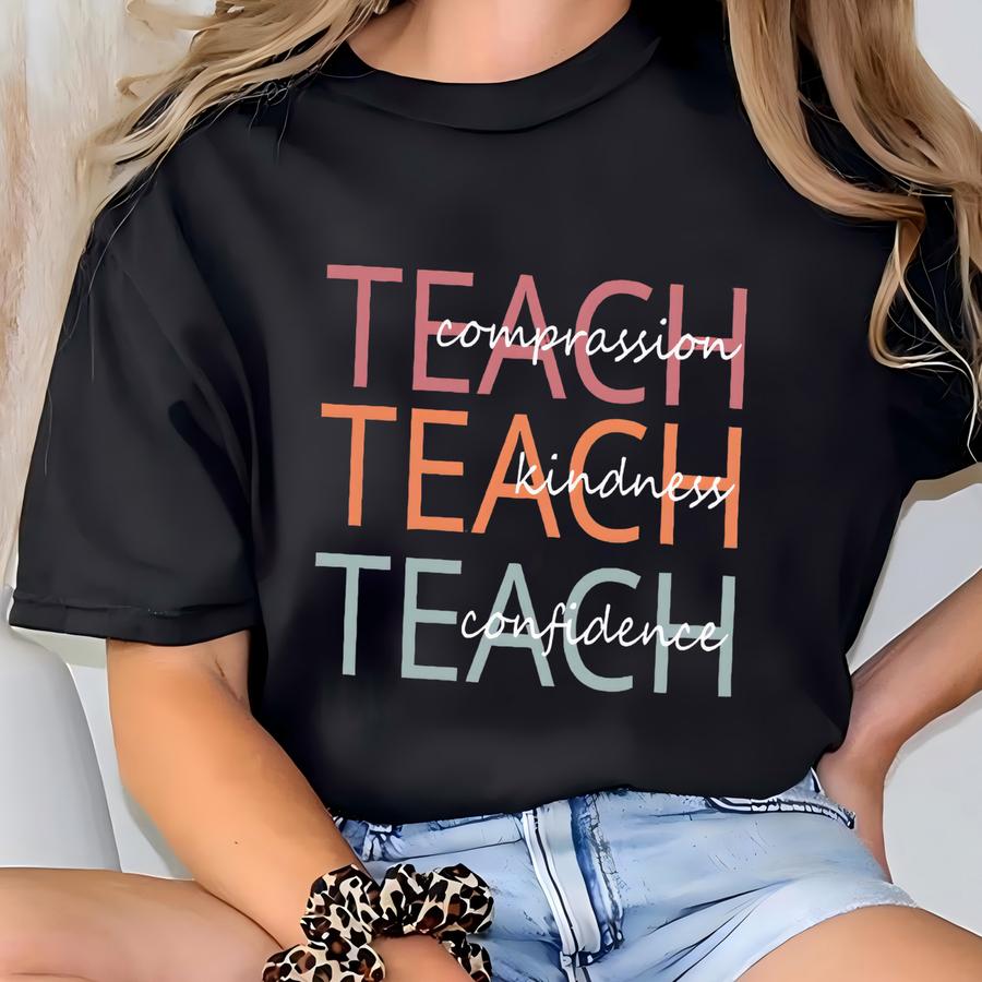Compassion Teacher Shirt, Kindness Teacher Shirt, Confidence Teach Shirt, Cute Teacher Shirt, New Teacher Gift, First Year Teacher Shirt T-shirt