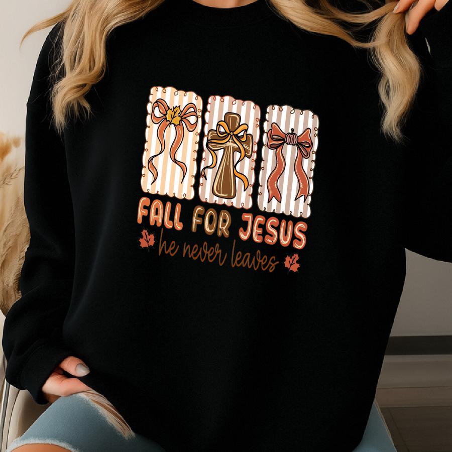 Fall For Jesus He Never Leaves, Jesus Shirt, Jesus Fall, Spiritual, Pumpkin Spice, Autumn Christian Fall Halloween Religious Sweatshirt
