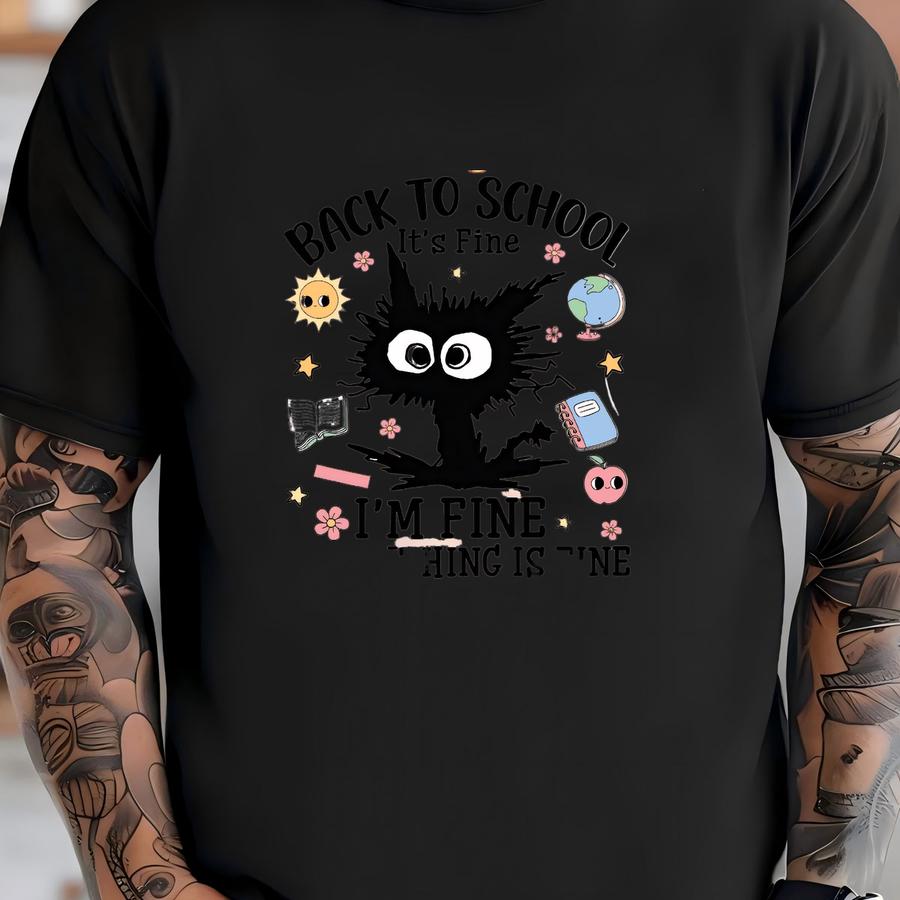 Back To School Its Fine I'm Fine Everything Is Fine, Funny Shirt, Teacher Shirt, Sarcastic Shirt, School Shirt, Motivational T-shirt