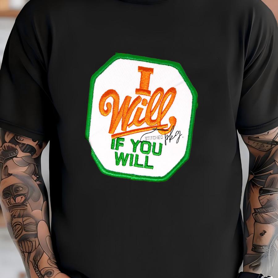 I Will If You Will Patch - Iron On - Green Orange White - Accessory - Trucker Hat - Y - Large - Dare Me - Unisex T-shirt