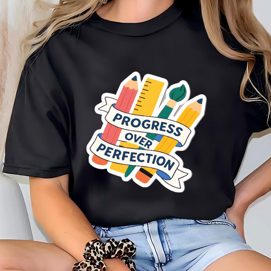 Creative Progress Over Perfection Stickers - Inspiring Quote For Artists, Crafters, Students, Gift For Creative Minds, Motivation T-shirt