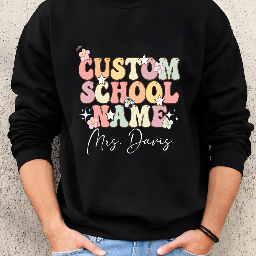 Custom School Name Shirt - School Tshirt - Elementary School Teacher Tee - Teacher Team Shirts - Personalized Back To School Gifts Sweatshirt