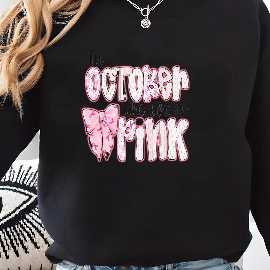 In October We Wear Pink Shirt,breast Cancer Shirt,i'm A Survivor Shirt,team Cancer Shirt,motivational T Shirt,cancer Awareness Tee Sweatshirt