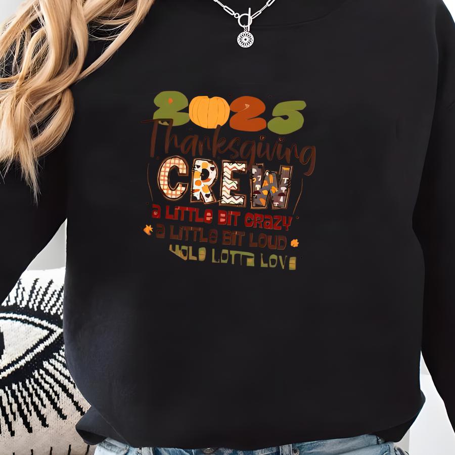 2025 Thanksgiving Crew Shirt, Thanksgiving Family Shirt, Fall Family Tee, Family Thanksgiving Shirts, Thanksgiving Family Reunion Shirt Sweatshirt