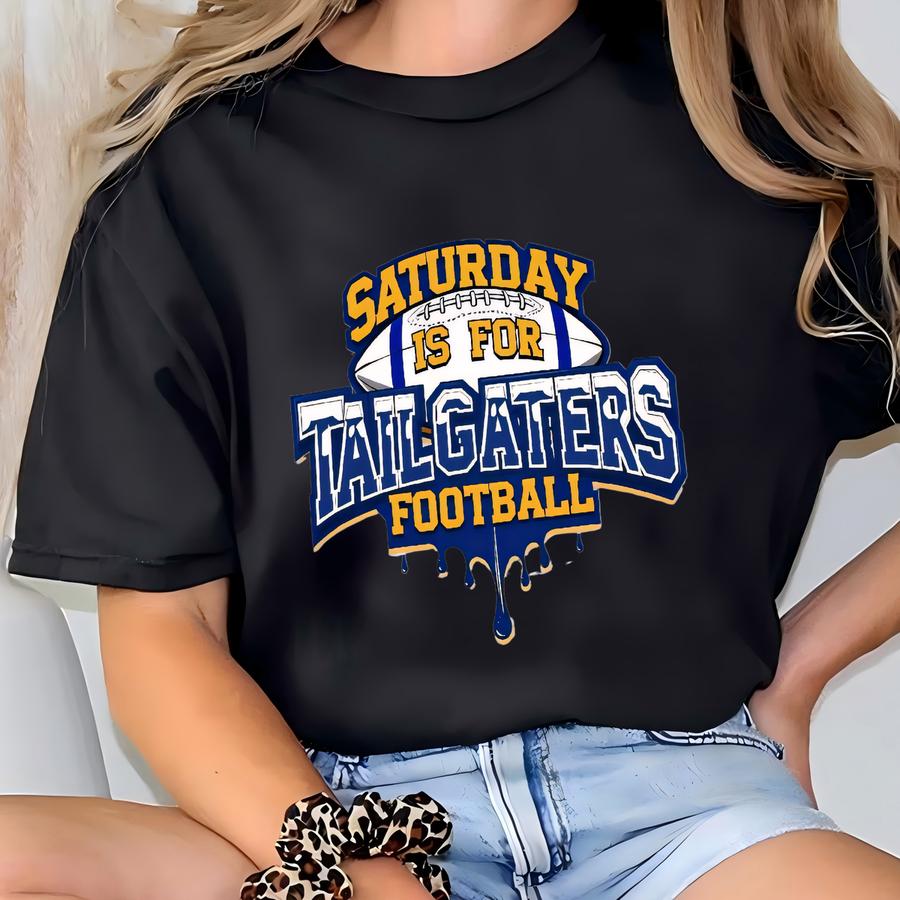 Saturday Is For Tailgaters College Shirt, Game Day Tee, Fall Football Sweatshirt, Tailgate Outfit, College Merch Hoodie T-shirt
