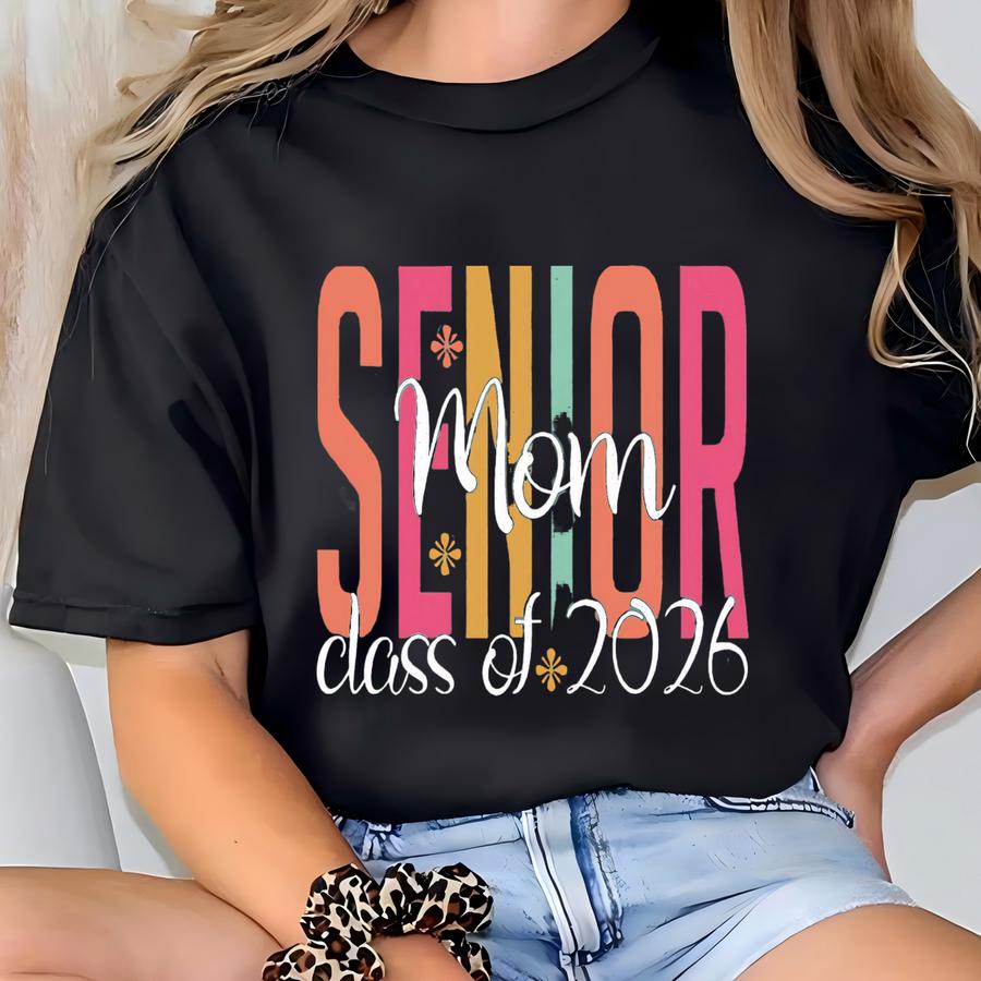 Senior Mom 2026 Shirt: Proud Graduation Tee T-shirt