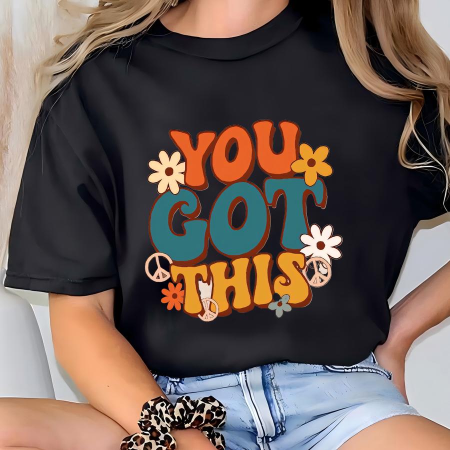 Retro You Got This Sweatshirt, Teacher Sweatshirt, Positive Gift, Motivational Sweatshirt, Encouraging Sweatshirt, Teacher Team Sweatshirt T-shirt