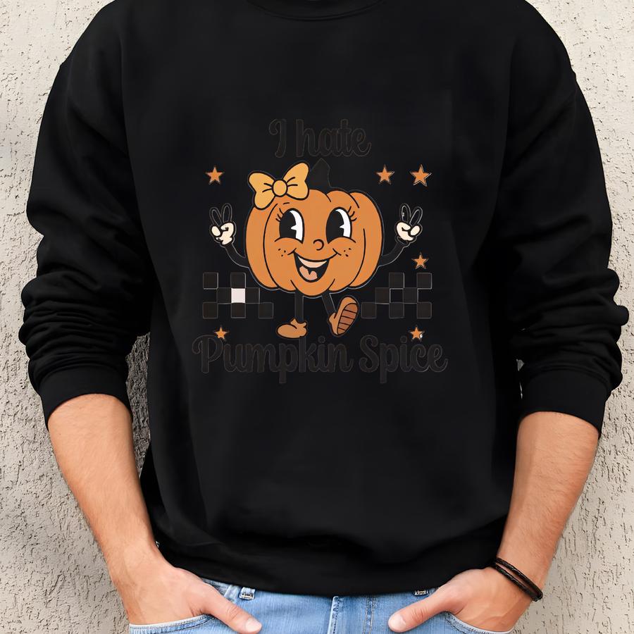 I Hate Pumpkin Spice, Funny Pumpkin Spice Tee, Fall Pumpkin Tee, Pumpkin Patch Tee, Fall Coffee Shirt, Tis The Season, Pumpkin Spice Season Sweatshirt